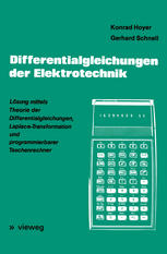 Differentialgleichungen der Elektrotechnik : Lösung mittels Theorie d. Differentialgleichungen, Laplace-Transformation u. programmierbarer Taschenrechner