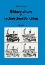 Bildgestaltung in technischen Berichten : Die Herstellung aussagekräftiger Foto-Illustrationen