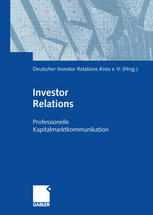 Investor Relations : Professionelle Kapitalmarktkommunikation.