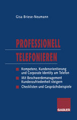 Professionell Telefonieren : Kompetenz, Kundenorientierung und Corporate Identity am Telefon