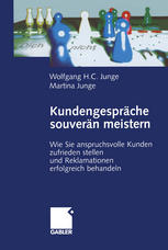 Kundengespräche souverän meistern : Wie Sie anspruchsvolle Kunden zufrieden stellen und Reklamationen erfolgreich behandeln