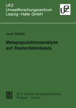 Metapopulationsanalyse auf Rasterdatenbasis : Möglichkeiten des Modelleinsatzes und der Ergebnisumsetzung im Landschaftsmassstab am Beispiel von Tagfaltern