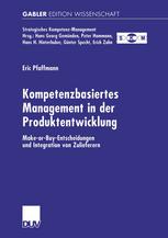 Kompetenzbasiertes Management in der Produktentwicklung Make-or-Buy-Entscheidungen und Integration von Zulieferern