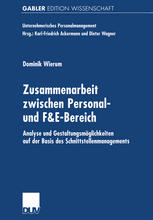 Zusammenarbeit zwischen Personal- und FetE-Bereich : Analyse und Gestaltungsmöglichkeiten auf der Basis des Schnittstellenmanagements