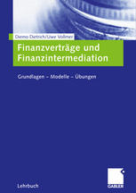 Finanzverträge und Finanzintermediation : Grundlagen - Modelle - Übungen