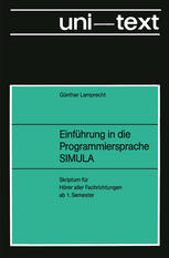 Einführung in die Programmiersprache SIMULA : Anleitung zum Selbststudium Skriptum für Hörer aller Fachrichtungen ab 1. Semester