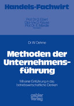 Methoden der Unternehmensführung : Mit einer Einführung in das betriebswirtschaftliche Denken