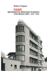 PARIS;ARCHITEKTUR ZWISCHEN PURISMUS UND BEAUX-ARTS 1919-1939