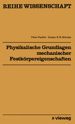 Physikalische Grundlagen mechanischer Festkörpereigenschaften I and II