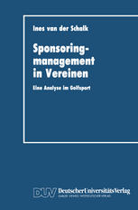 Sponsoringmanagement in Vereinen Eine Analyse im Golfsport