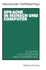 Sprache in Mensch und Computer Kognitive und neuronale Sprachverarbeitung