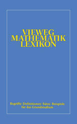 Vieweg-Mathematik-Lexikon : Begriffe/Definitionen/Sätze/Beispiele für das Grundstudium