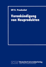 Vorankündigung von Neuprodukten : Strategisches Instrument der kommunikationspolitischen Markteinführung