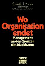 Wo Organisation endet : Management an den Grenzen des Machbaren.