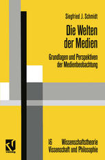 DIE WELTEN DER MEDIEN;GRUNDLAGEN UND PERSPEKTIVEN DER MEDIENBEOBACHTUNG