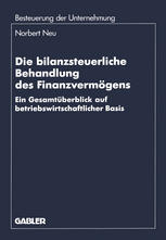 Die bilanzsteuerliche Behandlung des Finanzvermögens Ein Gesamtüberblick auf betriebswirtschaftlicher Basis