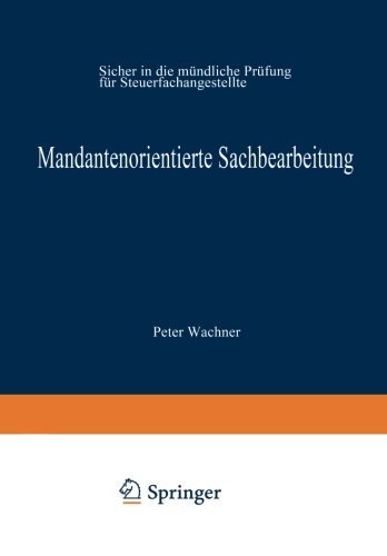 Mandantenorientierte Sachbearbeitung : Sicher in die mündliche Prüfung für Steuerfachangestellte