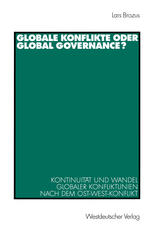 Globale Konflikte oder Global Governance? Kontinuität und Wandel globaler Konfliktlinien nach dem Ost-West-Konflikt