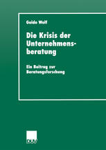 Die Krisis der Unternehmensberatung : Ein Beitrag zur Beratungsforschung