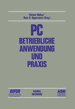 PC -- Betriebliche Anwendung und Praxis Beiträge des 2. deutschen PC-Kongresses 1984