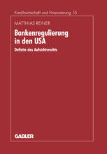 Bankenregulierung in den USA : Defizite des Aufsichtsrechts