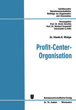 Profit-Center-Organisation Organisatorische Analyse von Strukturbewertungsproblemen in funktionalen und profit-center-orientierten Organisationen