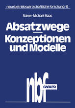 Absatzwege -- Konzeptionen und Modelle