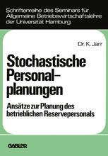 Stochastische Personalplanungen Ansätze zur Planung des betrieblichen Reservepersonals