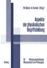 Aspekte der physikalischen Begriffsbildung : Theoretische Begriffe und operationale Definitionen