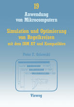 Simulation und Optimierung Von Regelkreisen Mit Dem IBM at und Kompatiblen : Das Interaktive Programmpaket SIMLER-PC Zur Regelkreis-Simulation Im Frequenz- und Zeitbereich.