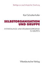 Selbstorganisation und Gruppe : Entwicklungs- und Steuerungsprozesse in Gruppen