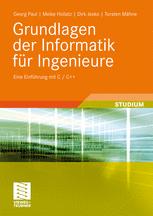 Grundlagen der Informatik für Ingenieure : Eine Einführung mit C/C++