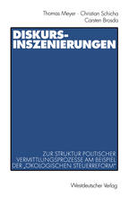 Diskurs-Inszenierungen Zur Struktur politischer Vermittlungsprozesse am Beispiel der "Ökologischen Steuerreform"