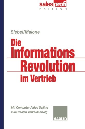 Die Informationsrevolution im Vertrieb : Mit Computer Aided Selling zum totalen Verkaufserfolg