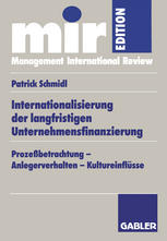 Internationalisierung der langfristigen Unternehmensfinanzierung Prozeßbetrachtung -- Anlegerverhalten -- Kultureinflüsse