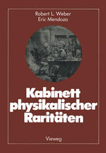 Kabinett physikalischer Raritäten : Eine Anthologie zum Mit-, Nach- und Weiterdenken.