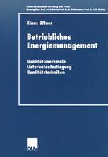 Betriebliches Energiemanagement : Qualitätsmerkmale - Lieferantenfestlegung - Qualitätstechniken