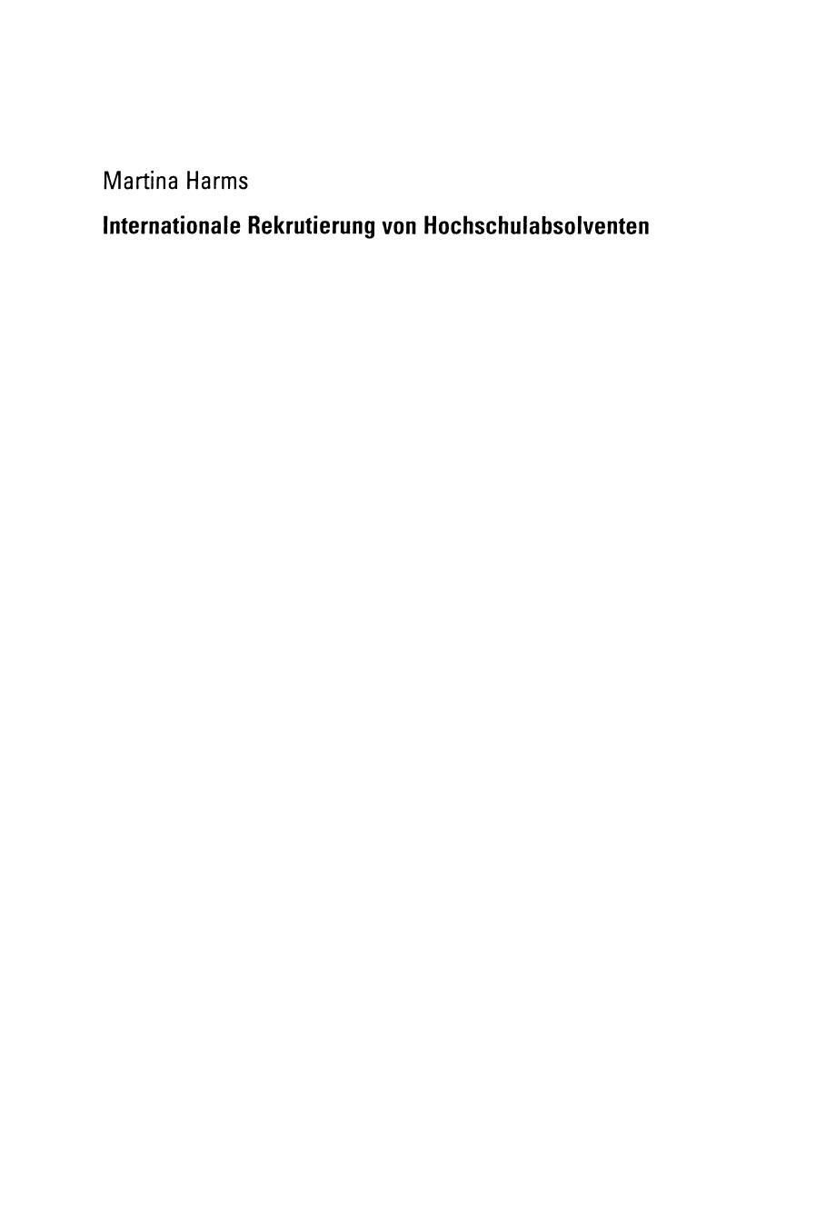 Internationale Rekrutierung von Hochschulabsolventen Rahmenbedingungen, Motive, Hemmnisse, Wege