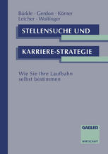 Stellensuche und Karrierestrategie : Wie Sie Ihre Laufbahn selbst bestimmen