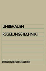 Regelungstechnik I: Klassische Verfahren zur Analyse und Synthese linearer kontinuierlicher Regelsysteme