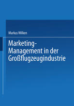 Marketing-Management in der Großflugzeugindustrie