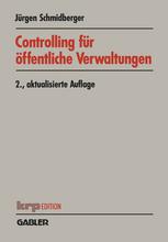 Controlling Für öffentliche Verwaltungen : Funktionen -- Aufgabenfelder -- Instrumente.