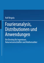 Fourieranalysis, Distributionen und Anwendungen Ein Einstieg für Ingenieure, Naturwissenschaftler und Mathematiker