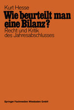 Wie beurteilt man eine Bilanz? : Recht und Kritik des Jahresabschlusses mit Fragen und Antworten