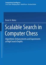 Scalable Search in Computer Chess : Algorithmic Enhancements and Experiments at High Search Depths.