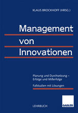 Management von Innovationen : Planung und Durchsetzung - Erfolge und Mißerfolge