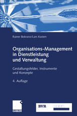 Organisations-Management in Dienstleistung und Verwaltung : Gestaltungsfelder, Instrumente und Konzepte