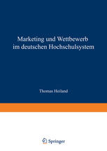 Marketing und Wettbewerb im deutschen Hochschulsystem Eine empirische und implikationenorientierte Analyse