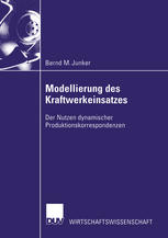 Modellierung des Kraftwerkeinsatzes Der Nutzen dynamischer Produktionskorrespondenzen