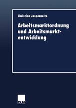 Arbeitsmarktordnung und Arbeitsmarktentwicklung